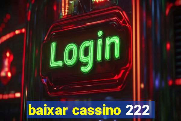 baixar cassino 222